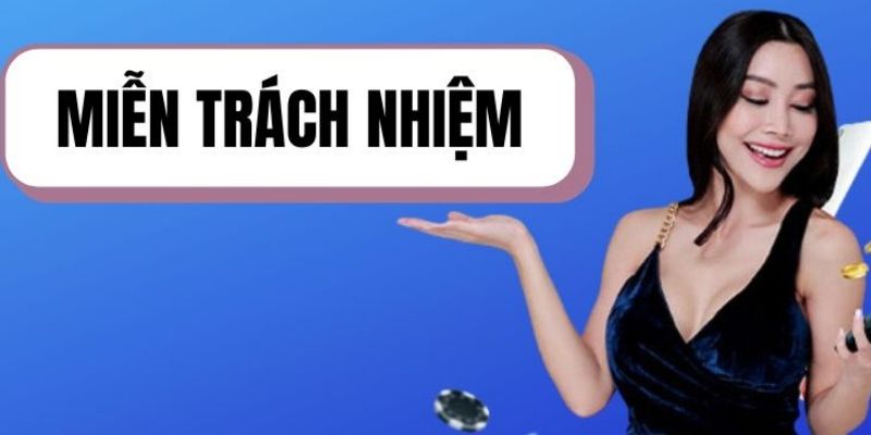 Miễn trách nhiệm Ga6789 có nội dung vô cùng chặt chẽ và chi tiết