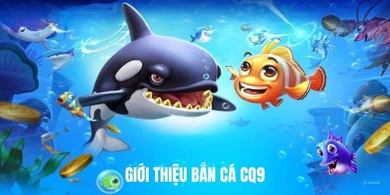 Bắn Cá CQ9 sở hữu hệ thống súng và đạn đa dạng